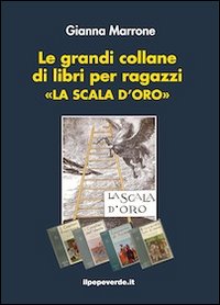 Le grandi collane dei libri per ragazzi «La scala d'oro»