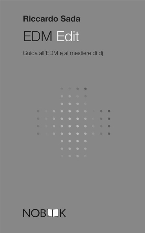 EDM Edit. Guida all'EDM e al mestiere di dj