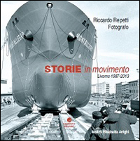 Storie in movimento. Livorno 1987-2013. Ediz. illustrata