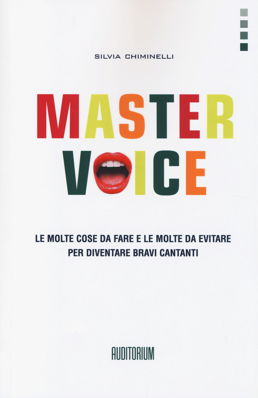 Master Voice. Le molte cose da fare e le molte da evitare per diventare bravi cantanti