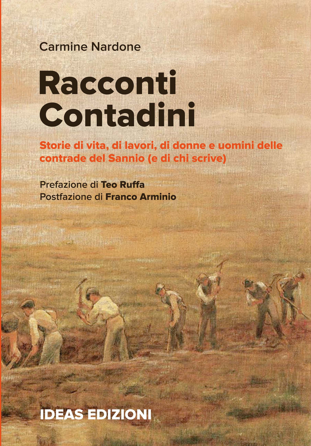 Racconti contadini. Storie di vita, di lavori, di donne e uomini delle contrade del Sannio (e di chi scrive)