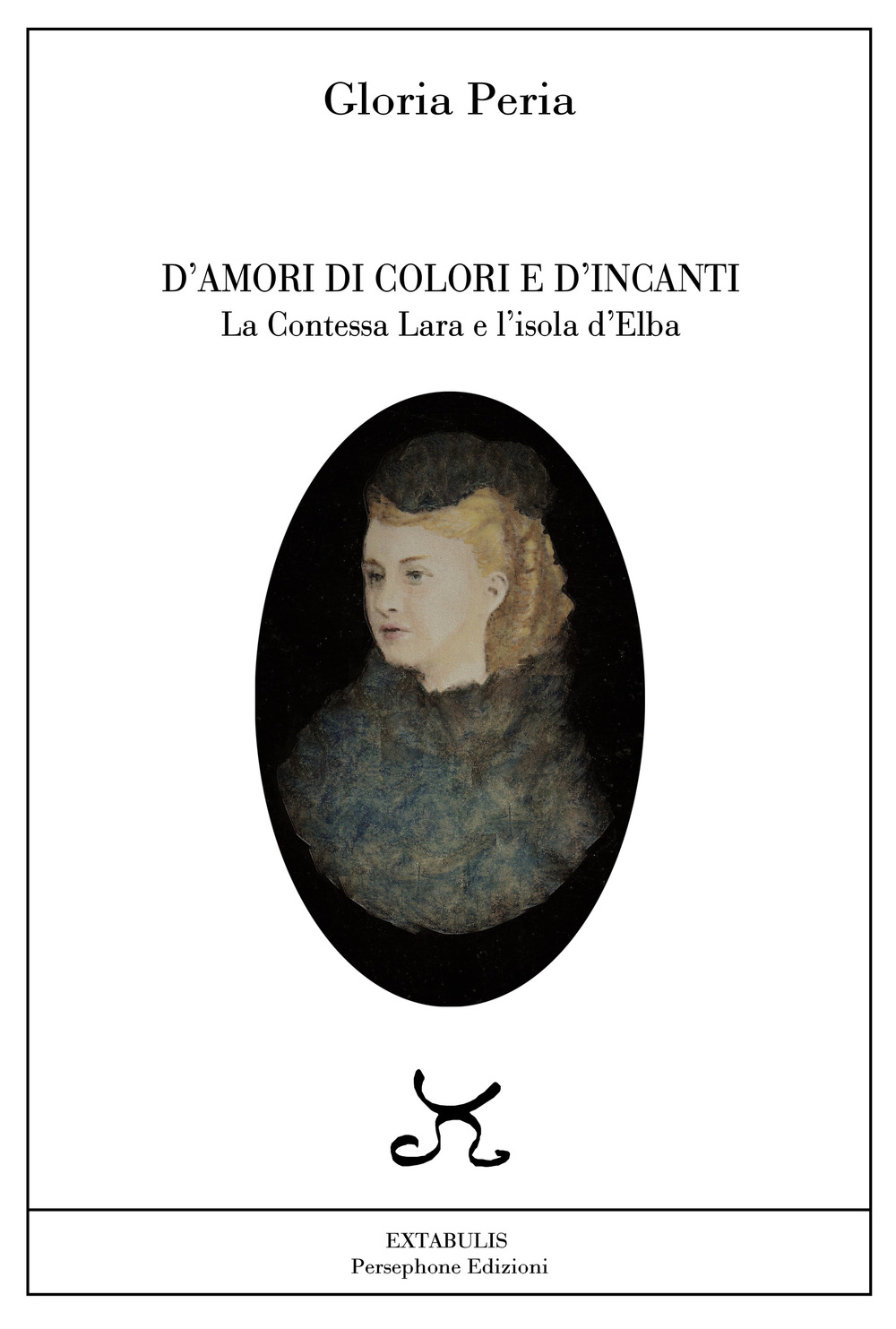 D'amori, di colori e d'incanti. La Contessa Lara e l'isola d'Elba