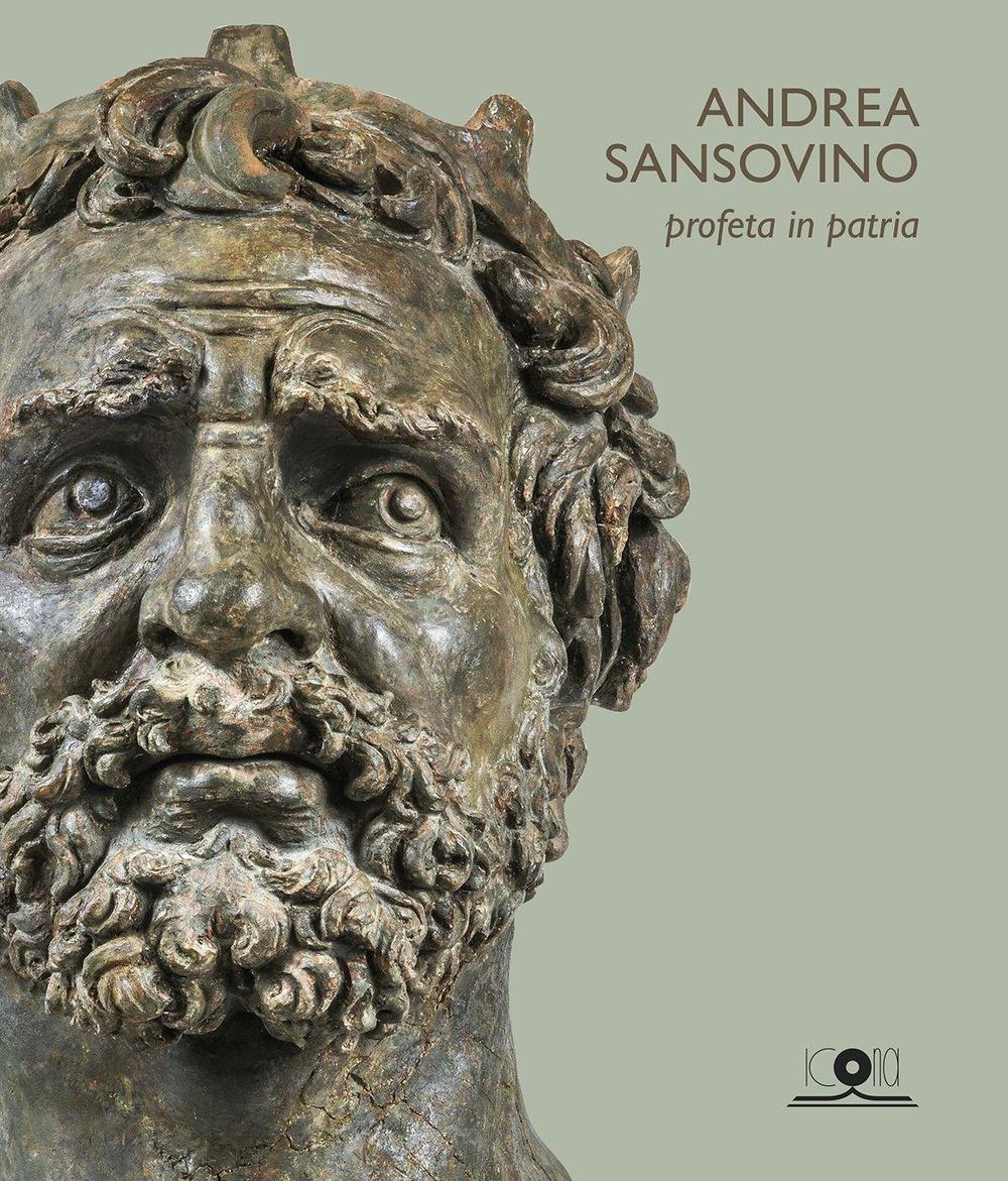 Andrea Sansovino. Profeta in patria. Ediz. illustrata