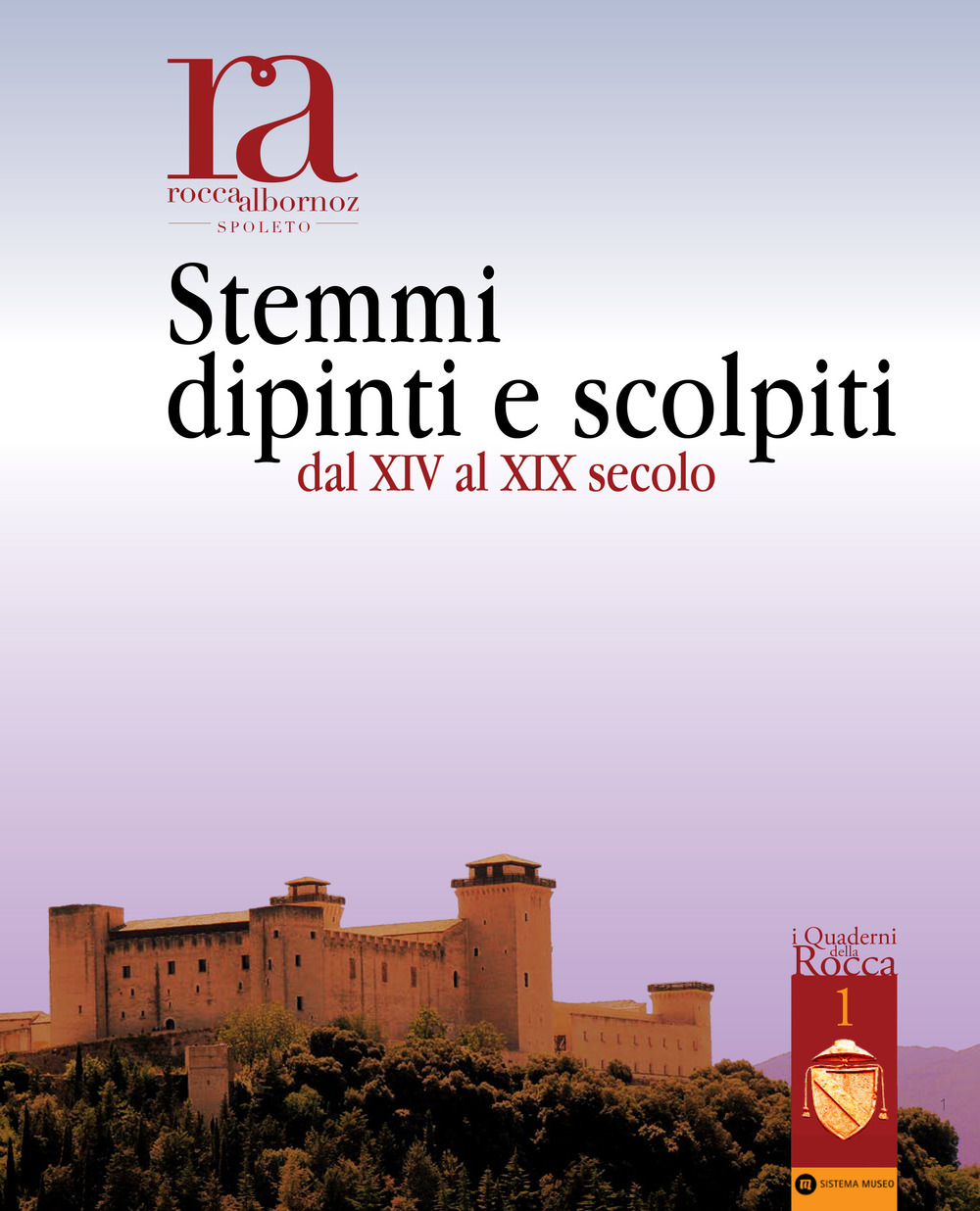 Rocca Albornoz Spoleto. Stemmi dipinti e scolpiti dal XIV al XIX secolo