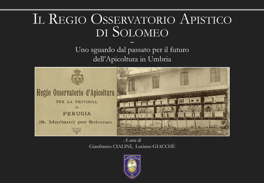 Il regio osservatorio apistico di Solomeo. Uno sguardo dal passato per il futuro dell'apicoltura in Umbria