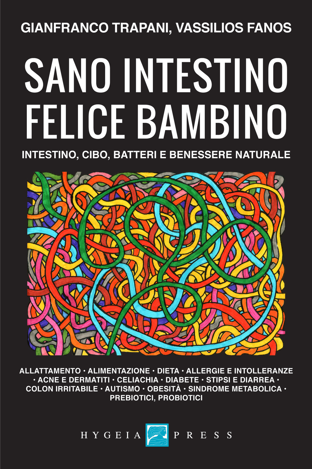 Sano intestino felice bambino. Intestino, cibo, batteri e benessere naturale