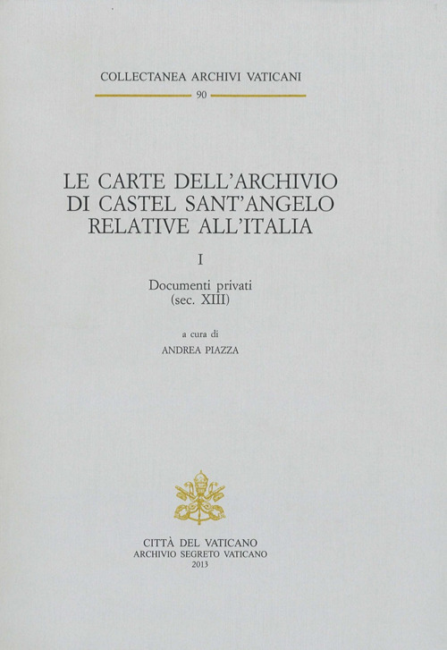 Le carte dell'archivio di castel sant'Angelo relative all'Italia. Vol. 2: Documenti pubblici (sec. XIII)