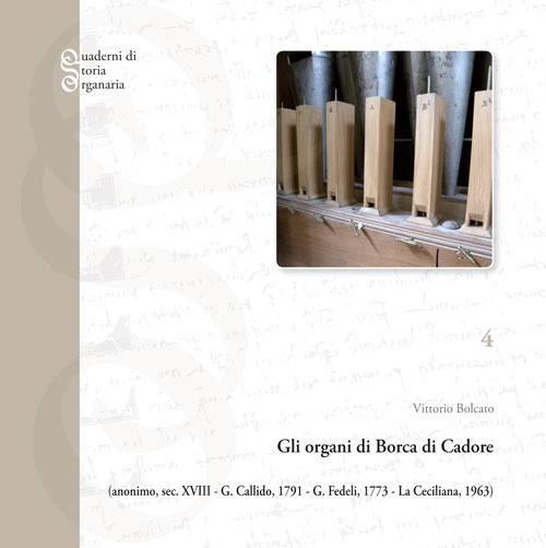 Gli organi di Borca di Cadore. Anonimo, sec. XVIII; G. Callido, 1791; G. Fedeli, 1773; La Ceciliana, 1963