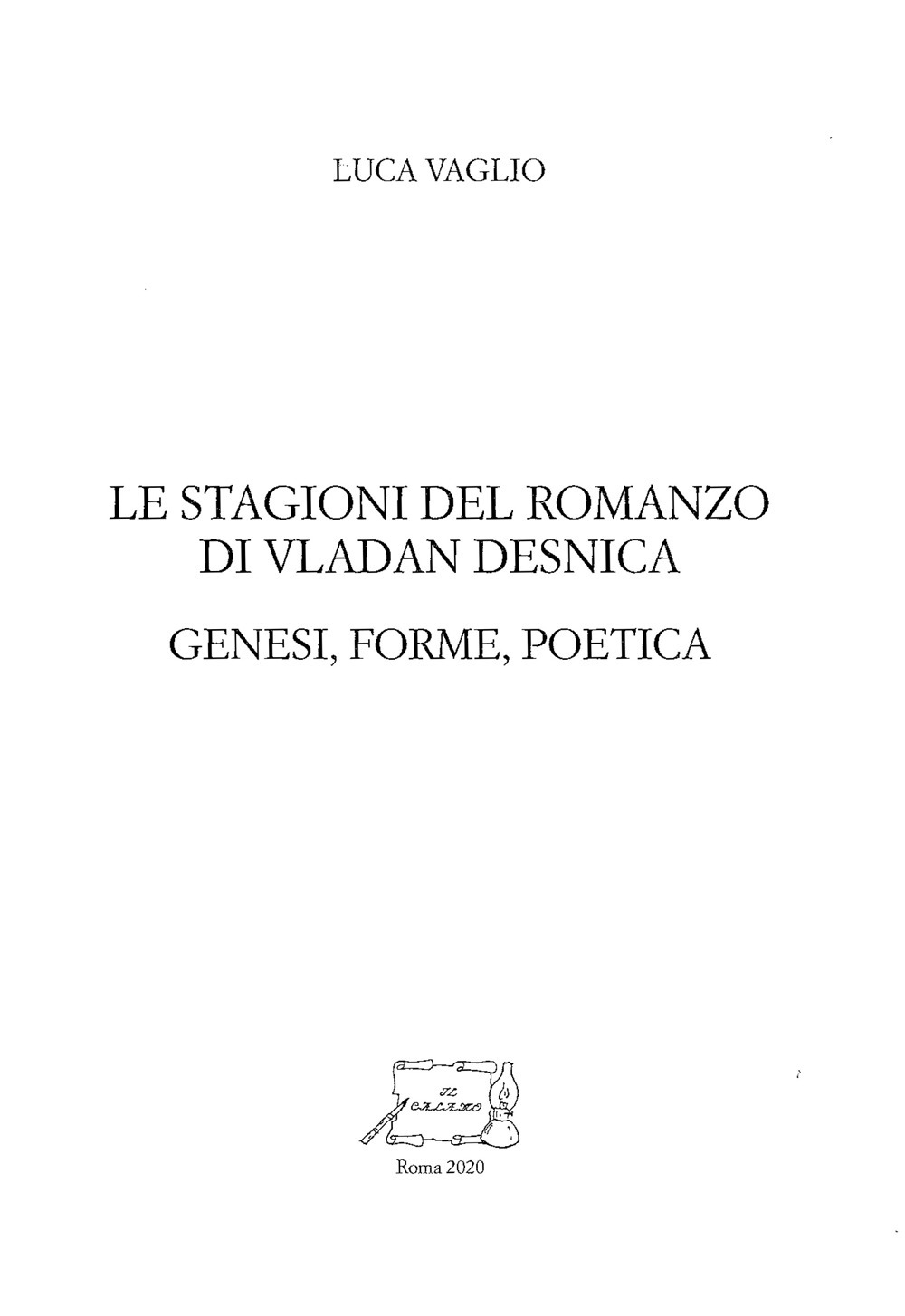 Le stagioni del romanzo di Vladan Desnica. Genesi, forme, poetica