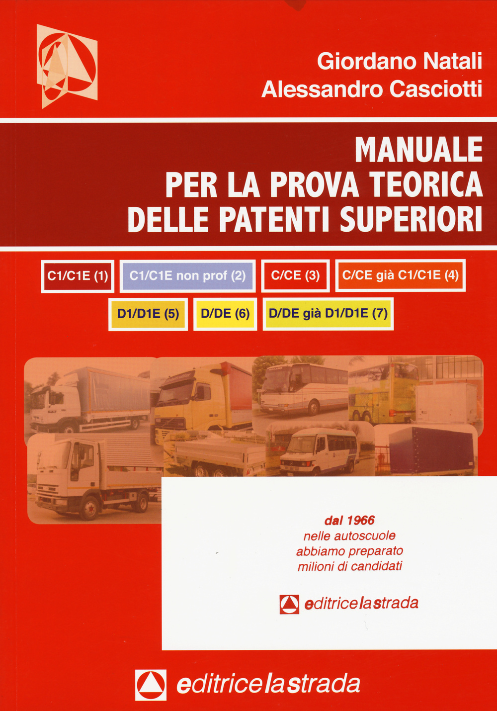 Il manuale per la prova teorica delle patenti superiori (tutti e 7 i programmi di esame)