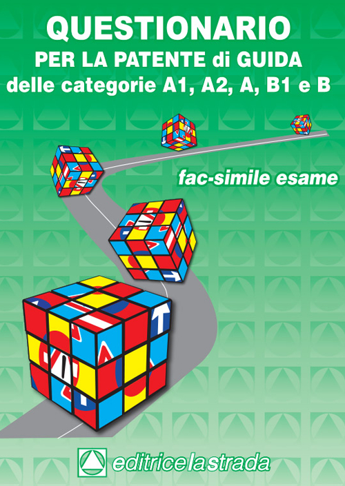 Questionario fac simile esame per la patente di guida delle categorie A1, A2, A, B1, B