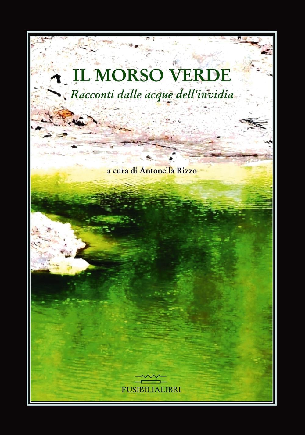 Il morso verde. Racconti dalle acque dell'invidia