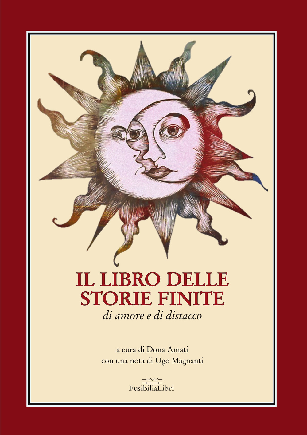 Il libro delle storie finite. di amore e di distacco. Nuova ediz.