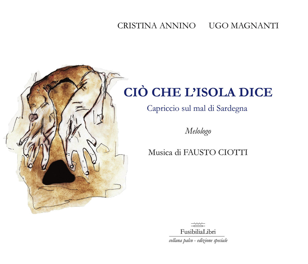 Ciò che l'Isola dice. Capriccio sul mal di Sardegna. Con CD-Audio