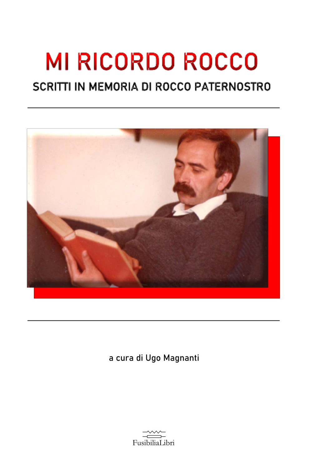 Mi ricordo Rocco. Scritti in memoria di Rocco Paternostro