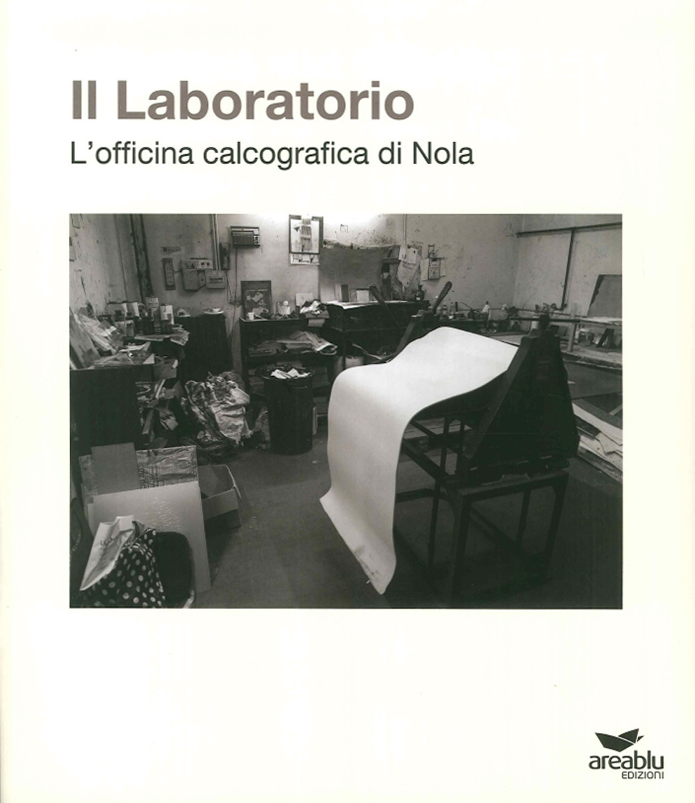 Il laboratorio. L'officina calcografica di Nola