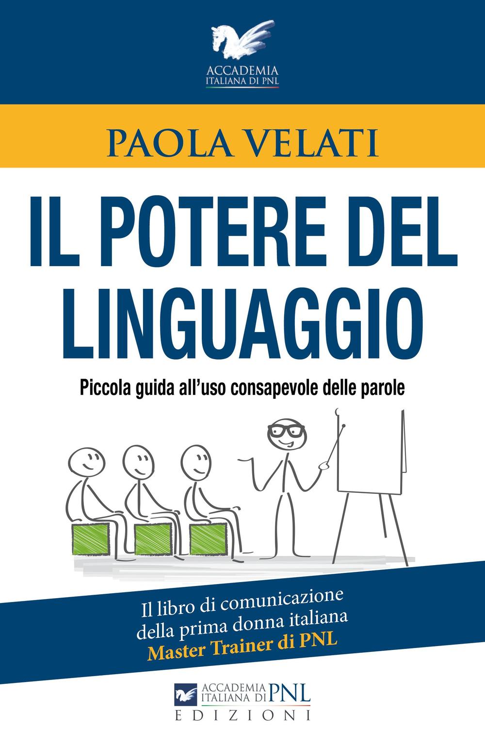 Il potere del linguaggio. Piccola guida all'uso consapevole delle parole