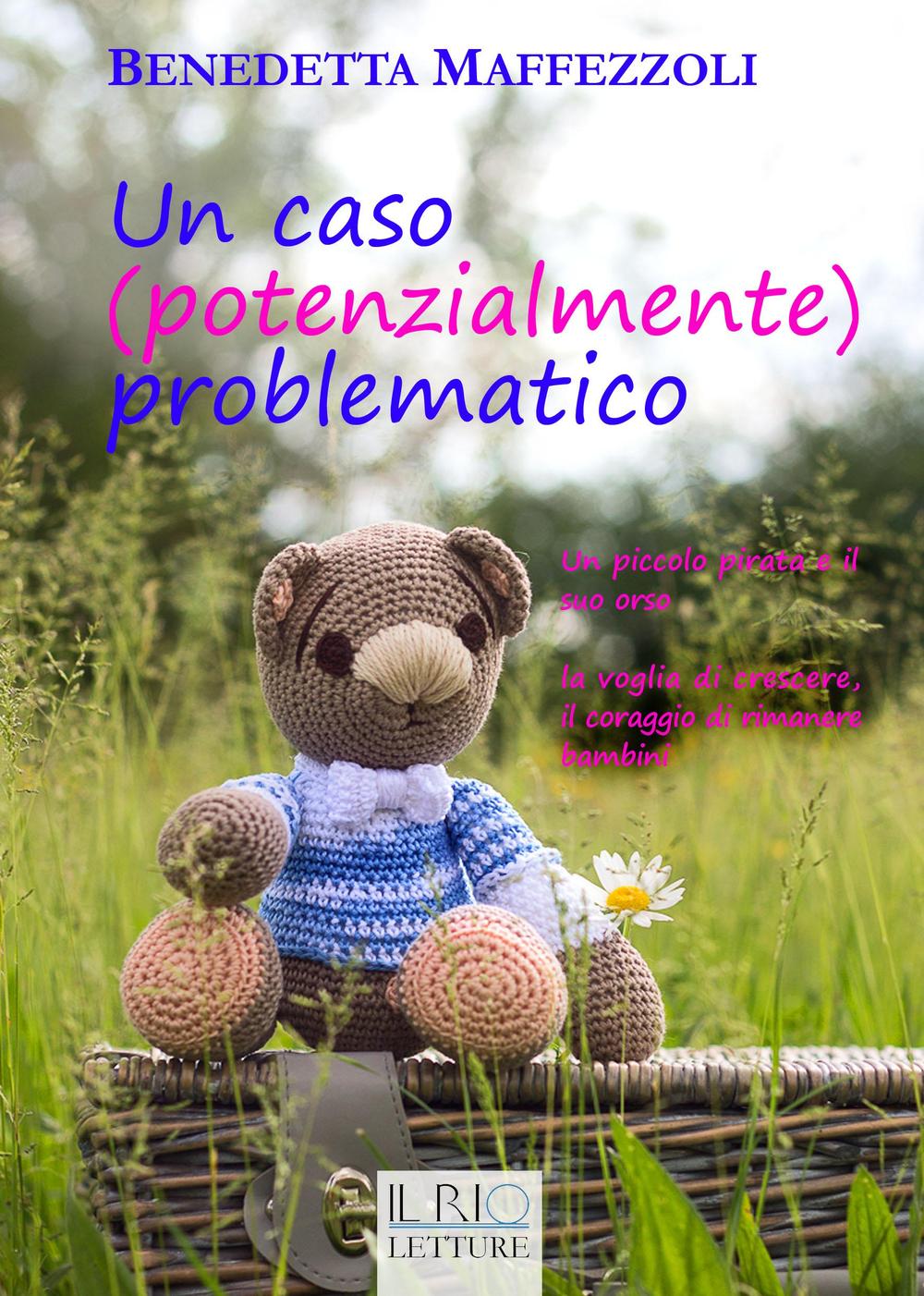 Un caso (potenzialmente) problematico. Un piccolo pirata e il suo orso. La voglia di crescere, il coraggio di rimanere bambini