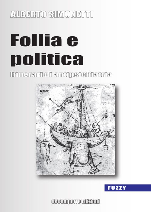 Follia e politica. Itinerari di antipsichiatria