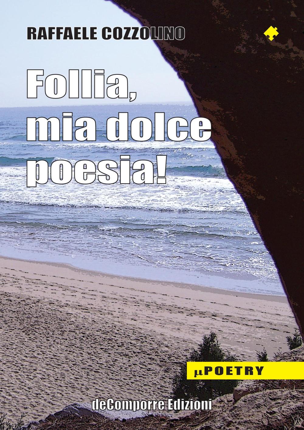 Follia mia dolce poesia