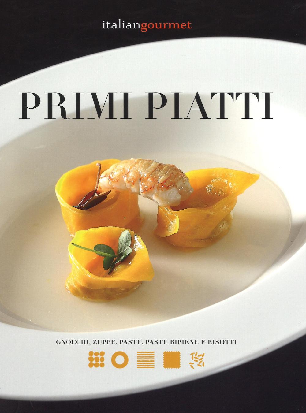 Primi piatti. Gnocchi, zuppe, paste, paste ripiene e risotti