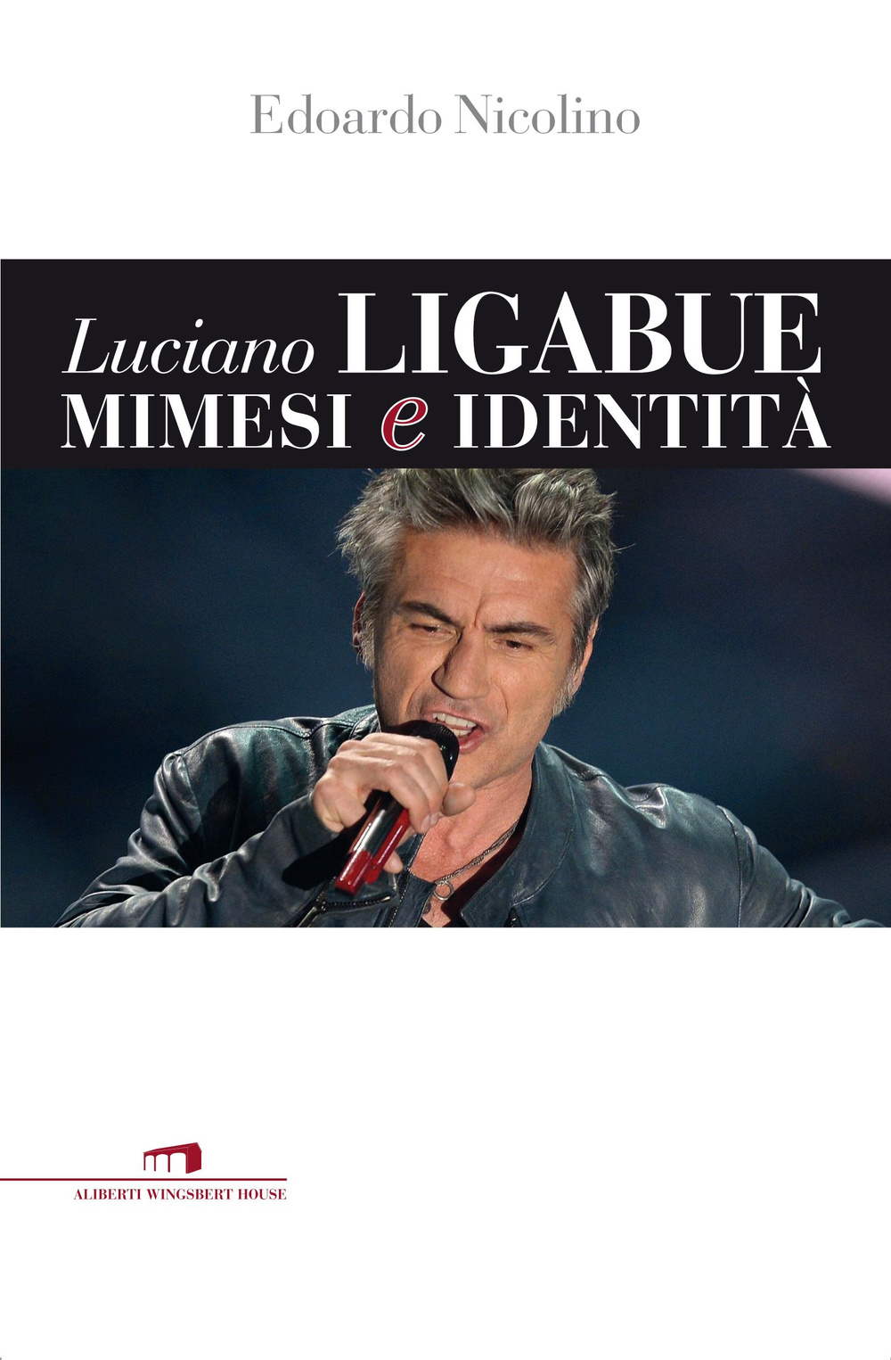 Luciano Ligabue. Mimesi e identità