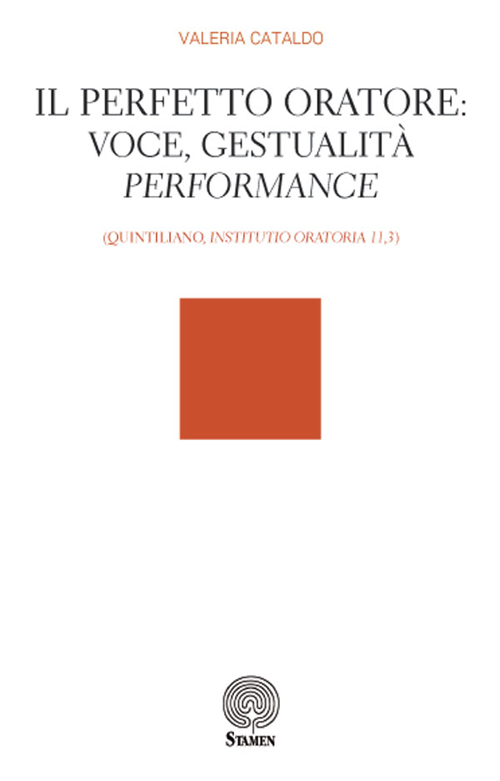 Il perfetto oratore: voce, gestualità, performance (Quintiliano, 