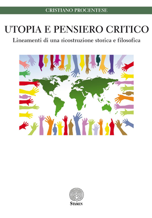 Utopia e pensiero critico. Lineamenti di una ricostruzione storica e filosofica