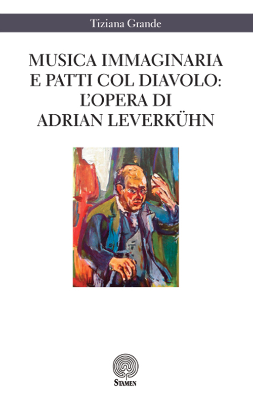 Musica immaginaria e patti col diavolo. L'opera di Adrian Leverkühn