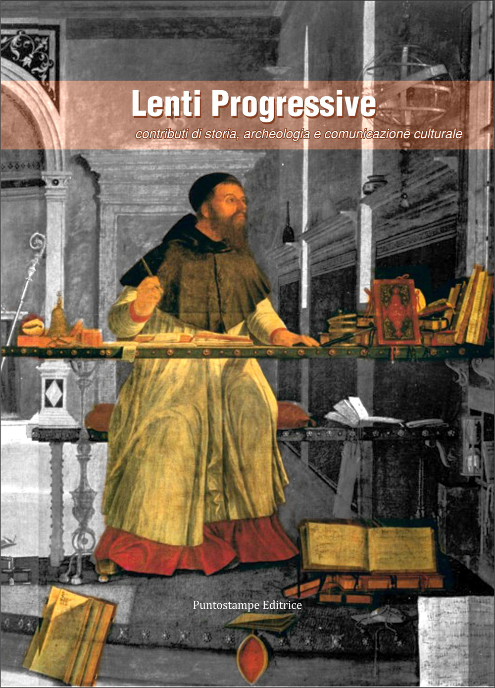 Lenti progressive. Contributi di storia, archeologia e comunicazione culturale. Vol. 1