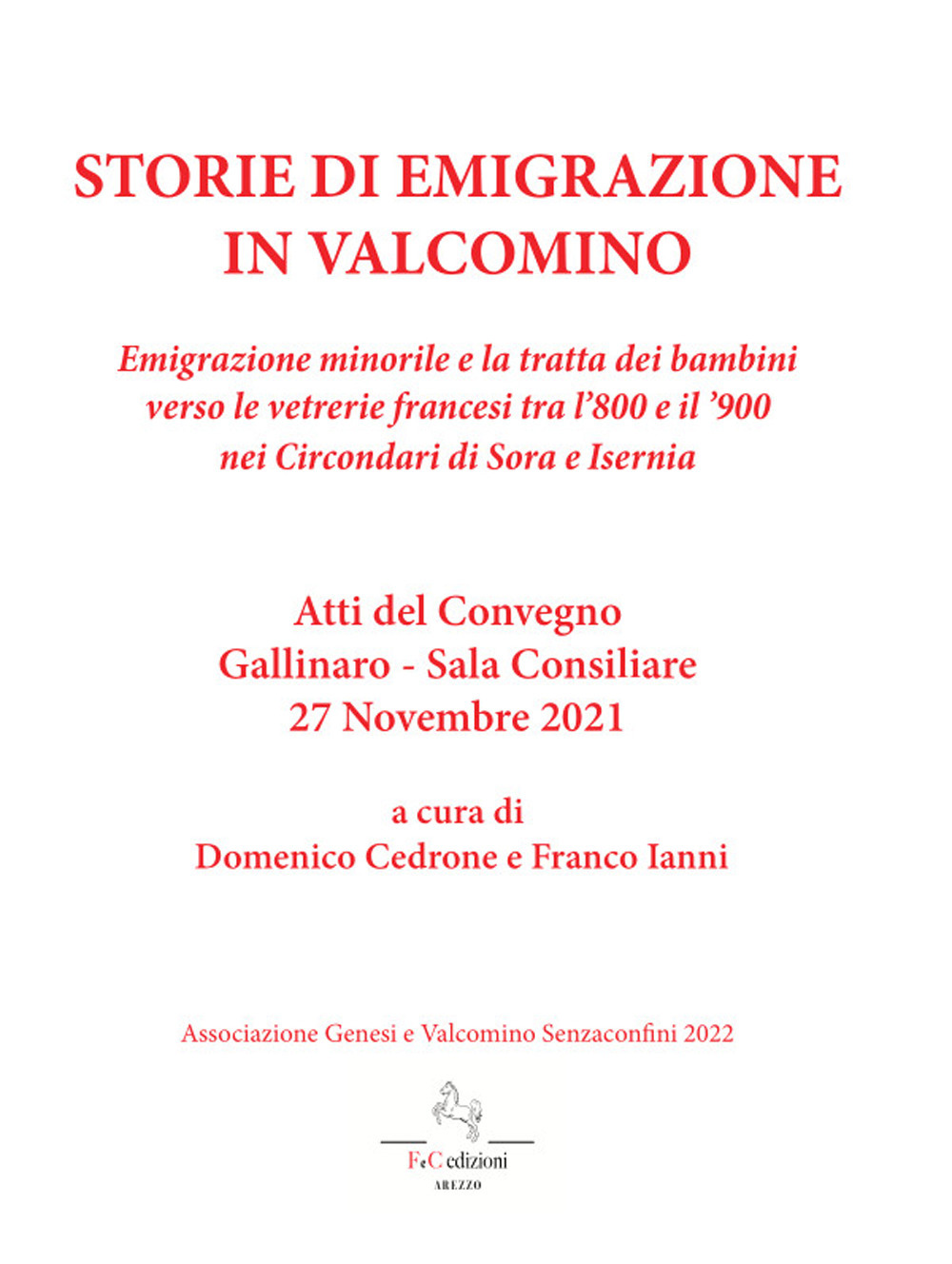 Storie di emigrazione in Valcomino. Emigrazione minorile e la tratta dei bambini verso le vetrerie francesi tra l'800 e il '900 nei circondari di Sora e Isernia