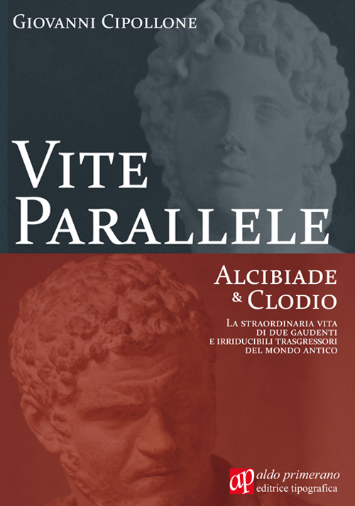 Vite parallele. Alcibiade & Clodio