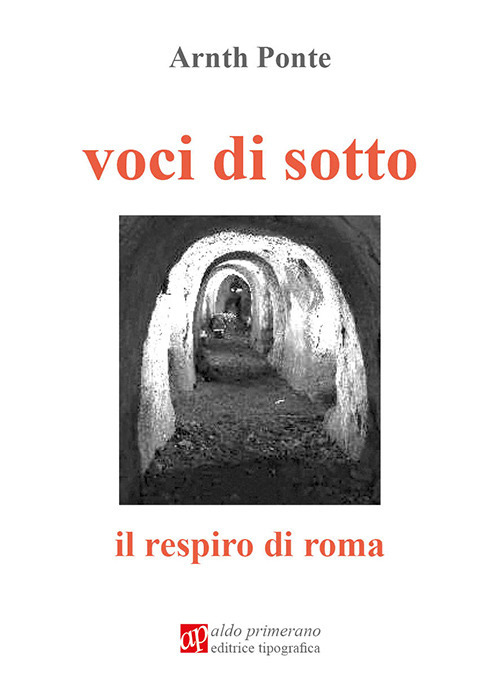 Voci di sotto. Il respiro di Roma