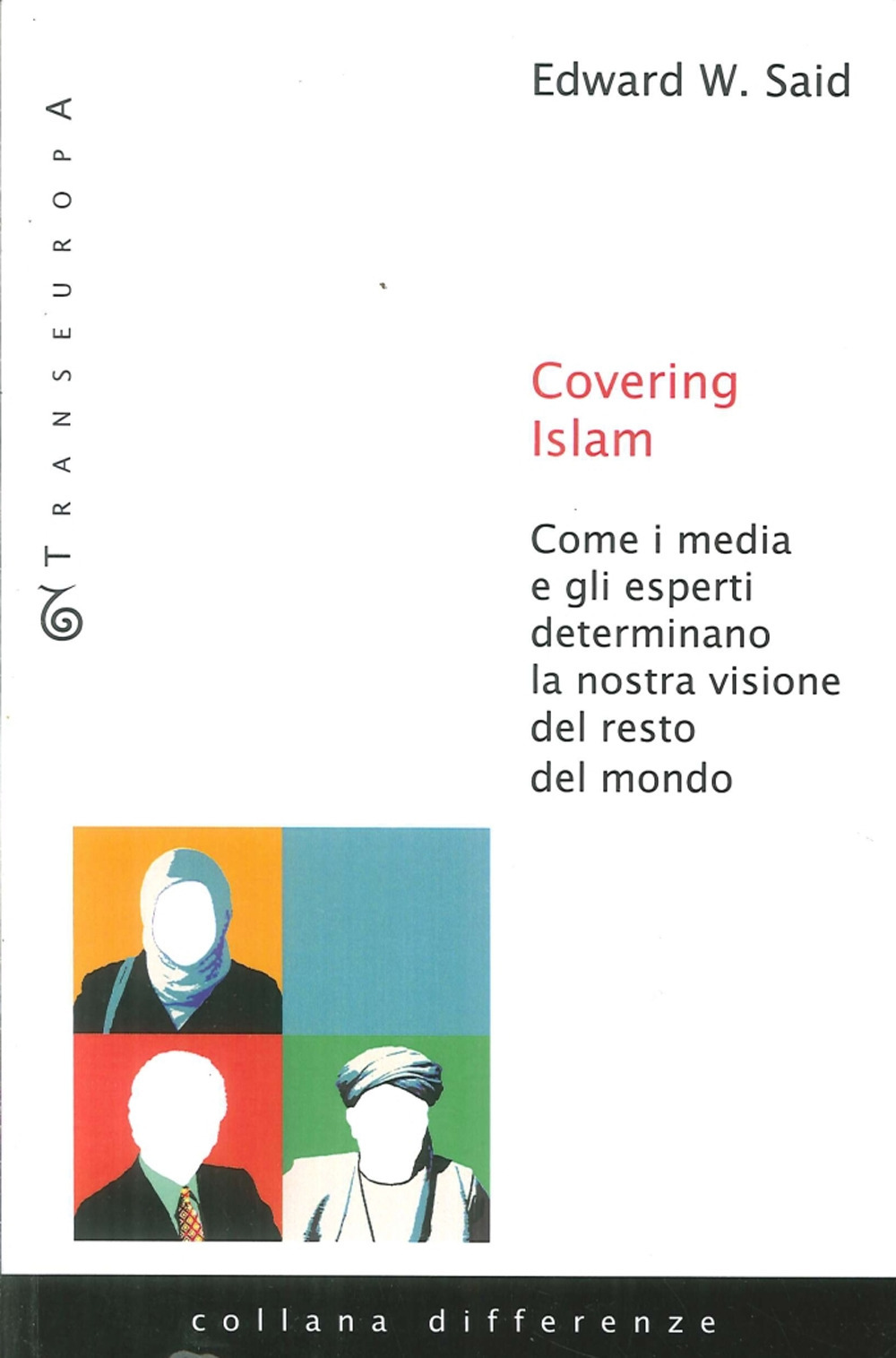 Covering Islam. Come i media e gli esperti determinano la nostra visione del resto del mondo