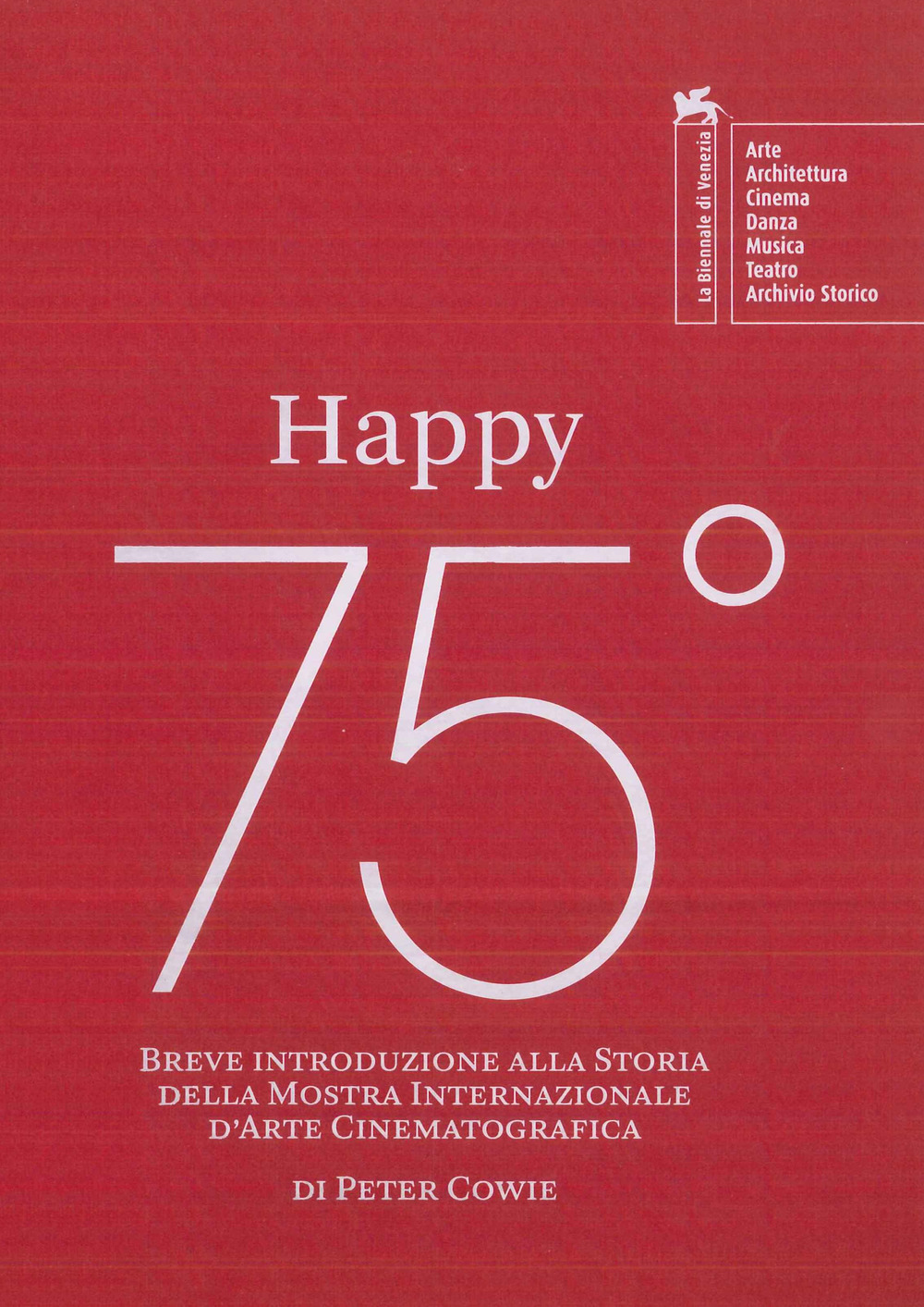 Happy 75º. Breve introduzione alla storia della Mostra Internazionale d'Arte Cinematografica