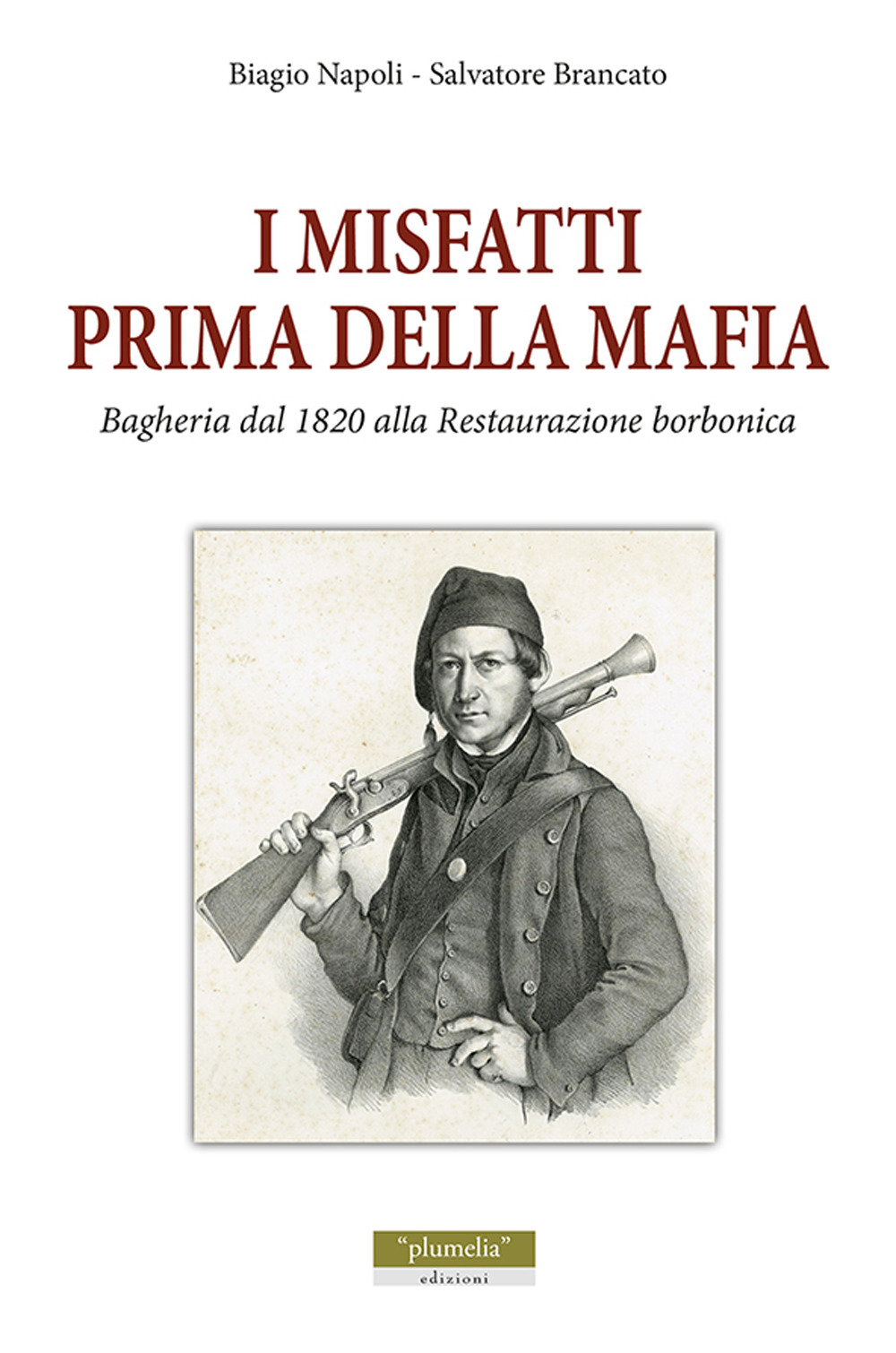 I misfatti prima della mafia. Bagheria dal 1820 alla Restaurazione Borbonica