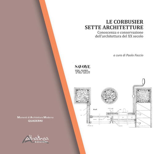 Le Corbusier. Sette architetture. Conoscenza e conservazione dell'architettura del XX secolo. Ediz. illustrata