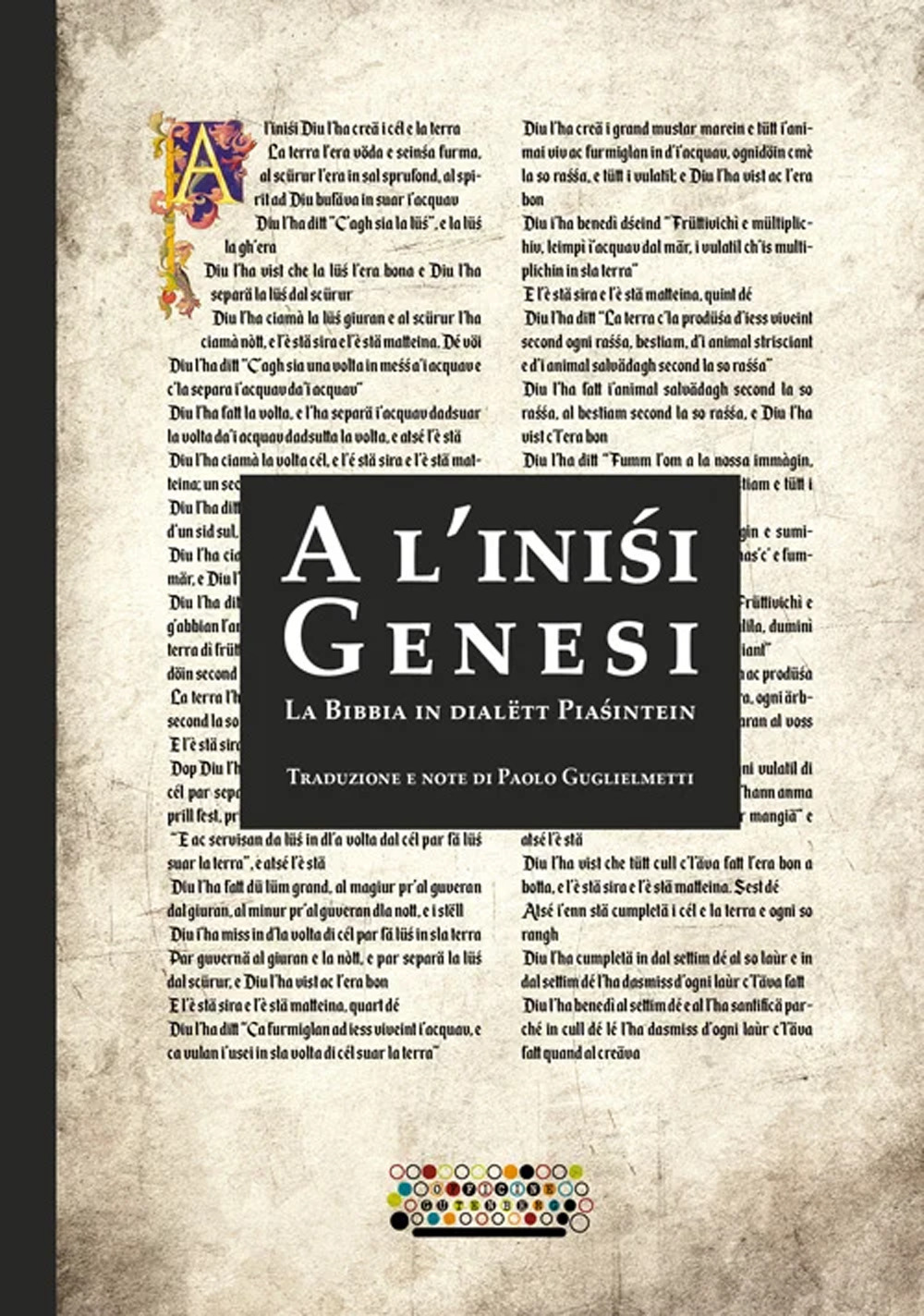 A l'ini?i. Genesi. La Bibbia in dialëtt Pia?intein. Testo piacentino