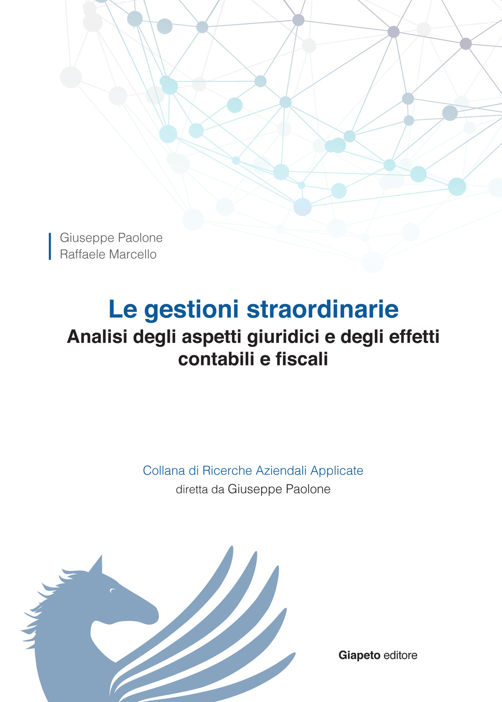 Le gestioni straordinarie. Analisi degli aspetti giuridici e degli effetti contabili e fiscali