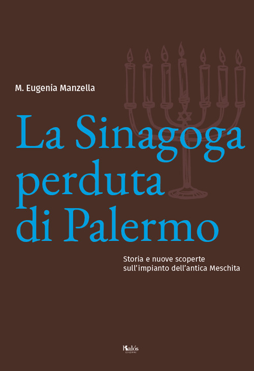 La sinagoga perduta di Palermo. Storia e nuove scoperte sull'impianto dell'antica Meschita