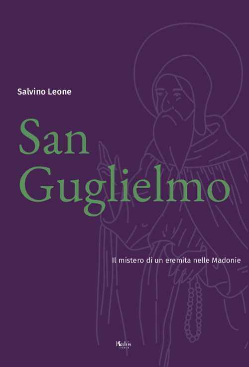 San Guglielmo. Il mistero di un eremita nelle Madonie