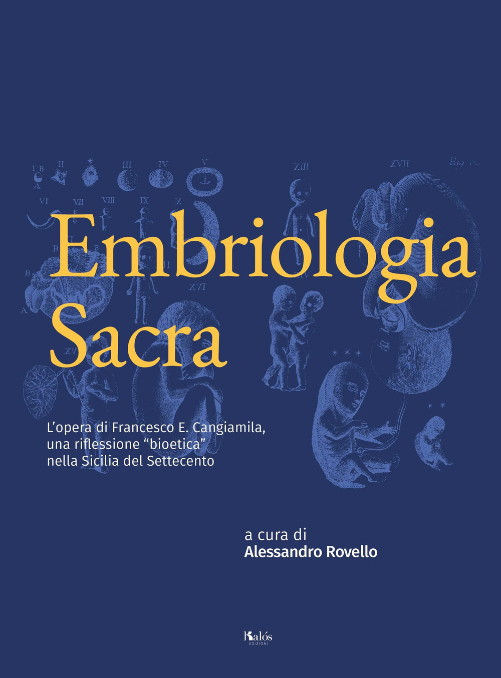 Embriologia sacra. L'opera di Francesco E. Cangiamila, una riflessione 