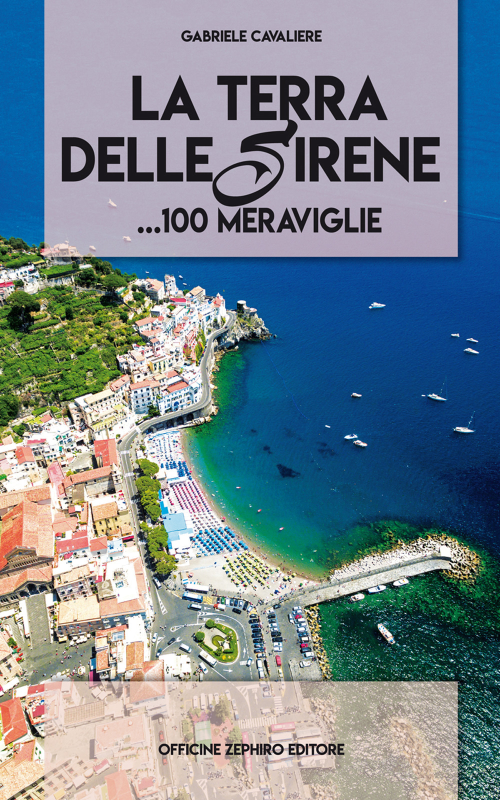 La terra delle sirene. 100 meraviglie...