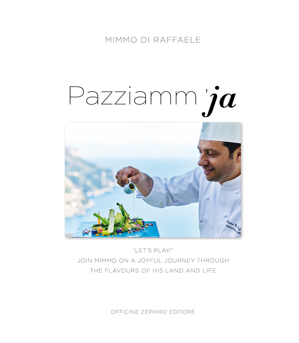 Pazziamm'ja. Let's play. Join Mimmo on a joyful journey through the flavours of his land and life