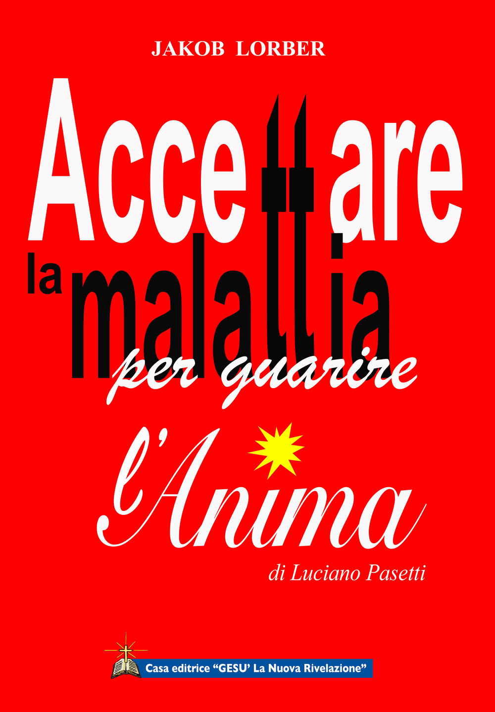 Accettare la malattia per guarire l'anima