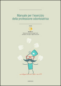 Manuale per l'esrcizio della professione odontoiatrica