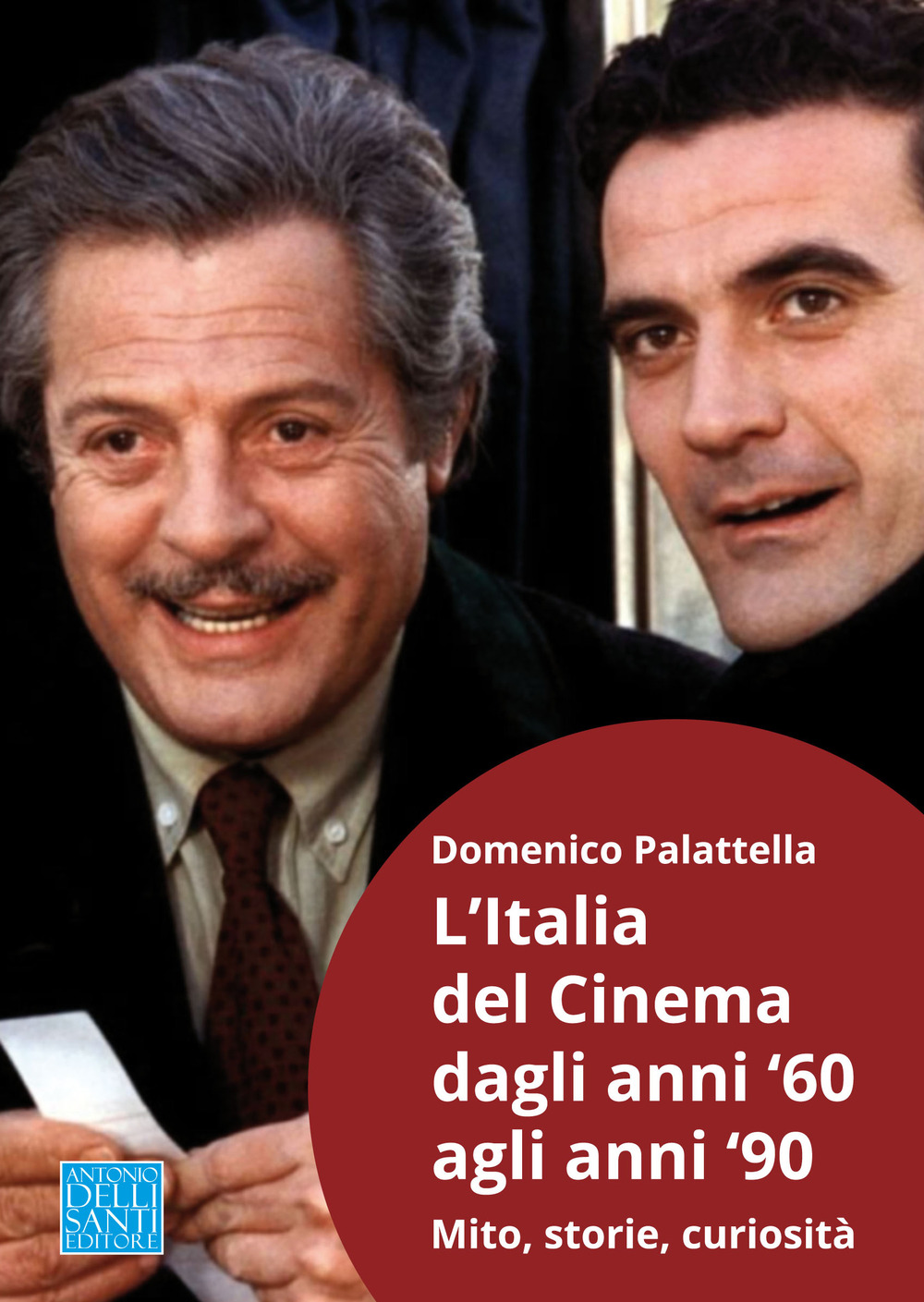 L'Italia del cinema dagli anni '60 agli anni '90. Mito, storie, curiosità