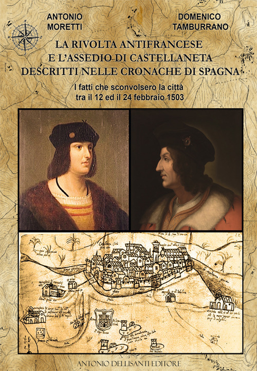 La rivolta antifrancese e l'assedio di Castellaneta descritti nelle cronache di Spagna. I fatti che sconvolsero la città tra il 12 e il 24 febbraio 1503