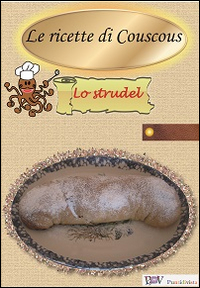 Le ricette di couscous. Lo strudel