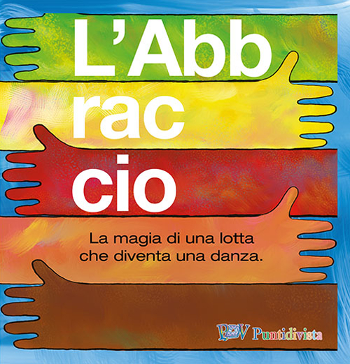 L'abbraccio. La magia di una lotta che diventa una danza